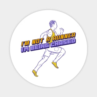 I'm Not a Runner, I'm Being Chased Funny Running Magnet